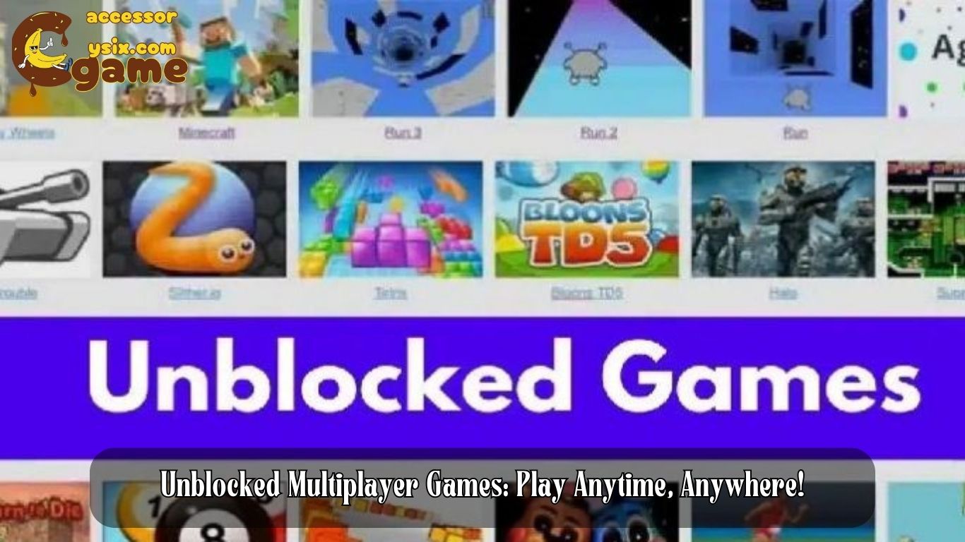 Unblocked Multiplayer Games: Play Anytime, Anywhere!